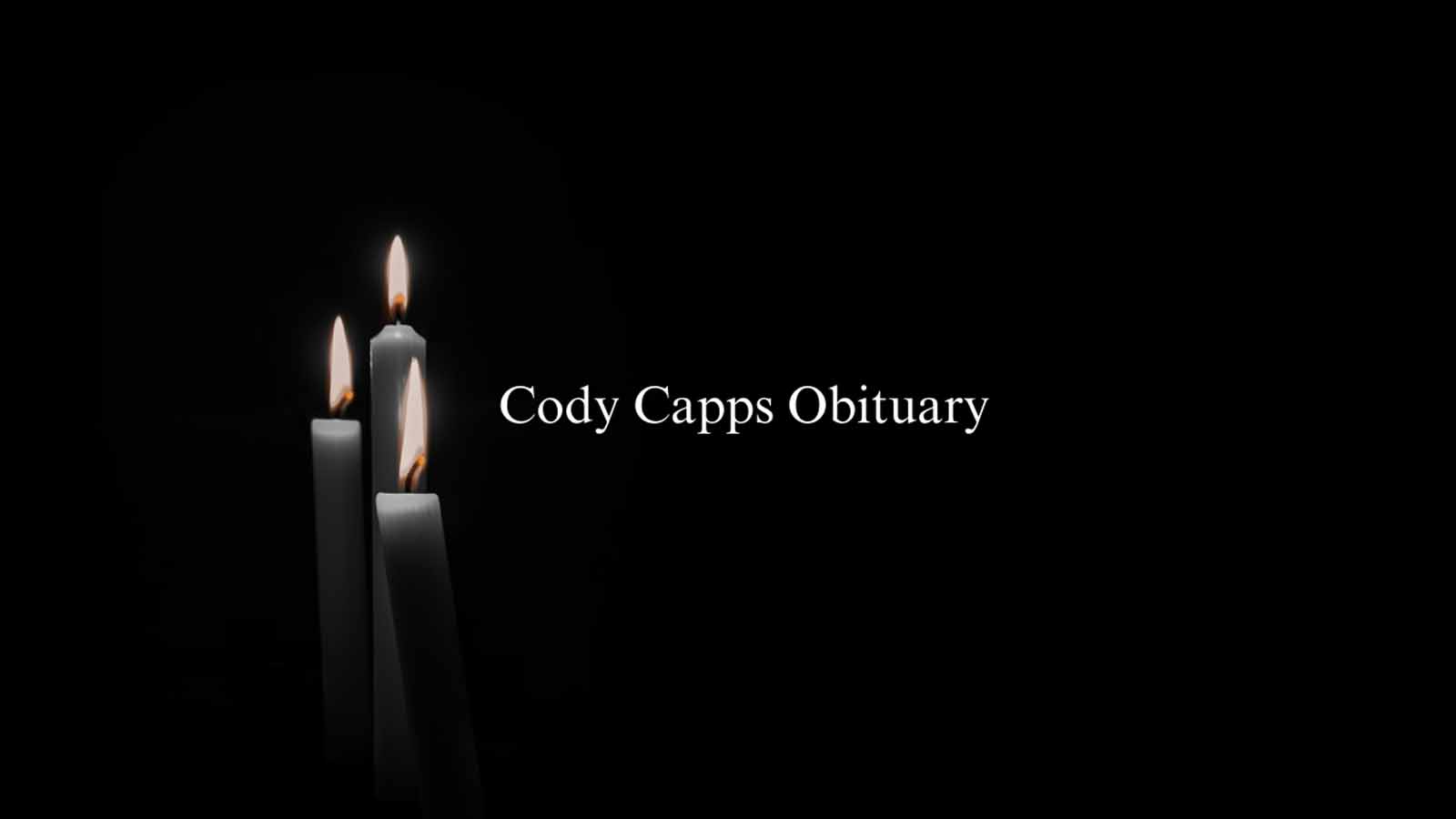 Tennessee Cody Capps Obituary and Death Cause